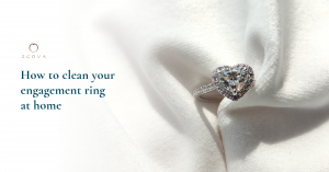 How to clean your engagement ring ZCOVA